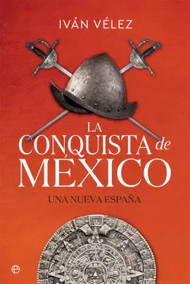 LA CONQUISTA DE MÉXICO