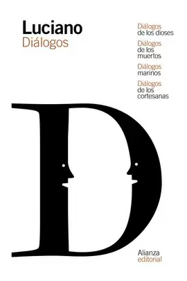 DIÁLOGOS DE LOS DIOSES / DIÁLOGOS DE LOS MUERTOS / DIÁLOGOS MARINOS / DIÁLOGOS D (LS)