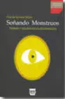 SOÑANDO MONSTRUOS. TERROR Y DELIRIO EN LA MODERNIDAD