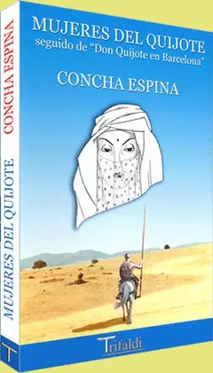 MUJERES DEL QUIJOTE, SEGUIDO DE DON QUIJOTE EN BARCELONA