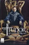 LOS TUDOR. LA VOLUNTAD DEL REY