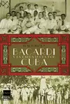 BARCADÍ Y LA LARGA LUCHA POR CUBA