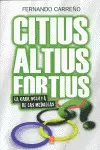 CITIUS, ALTIUS. FORTIUS