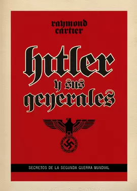 HITLER Y SUS GENERALES