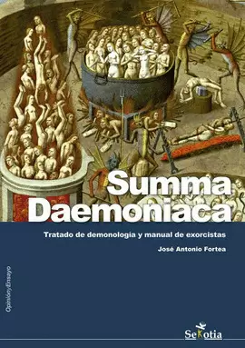 SUMMA DAEMONIACA. TRATADO DE DEMONOLOGÍA Y MANUAL DE EXORCISTAS. FORTEA,JOSE  ANTONIO. 9788494284755 Librería Sur