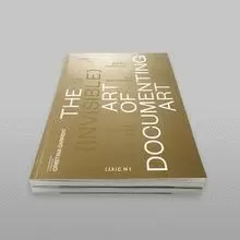 THE (INVISIBLE) ART OF DOCUMENTING ART