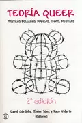 TEORÍA QUEER. POLÍTICAS BOLLERAS, MARICAS, TRANS, MESTIZAS. 2DA. EDICIÓN