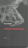 CONTRA EL HUMANISMO