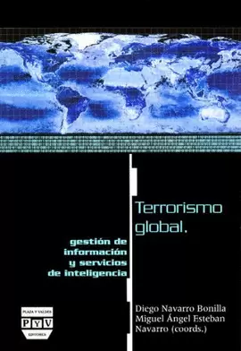 TERRORISMO GLOBAL, GESTIÓN DE INFORMACIÓN Y SERVICIOS DE INTELIGENCIA