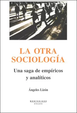 LA OTRA SOCIOLOGÍA. UNA SAGA DE EMPÍRICOS Y ANALÍTICOS