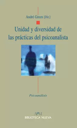 UNIDAD Y DIVERSIDAD DE LAS PRÁCTICAS DEL PSICOANALISTA