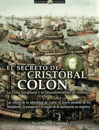 EL SECRETO DE CRISTÓBAL COLÓN. LA FLOTA TEMPLARIA Y EL DESCUBRIMENTO DE AMÉRICA