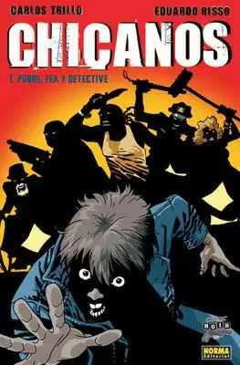 CHICANOS 1: POBRE, FEA Y DETECTIVE