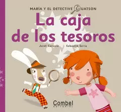 LA CAJA DE LOS TESOROS / MARIA Y EL DETECTIVE GUATSON