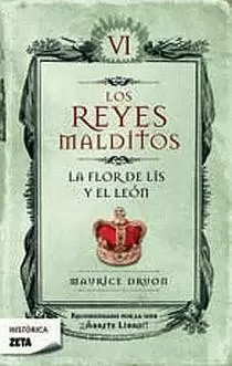 LA FLOR DE LIS Y EL LEÓN. LOS REYES MALDITOS VI (ZETA)