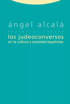 LOS JUDEOCONVERSOS EN LA CULTURA Y SOCIEDAD ESPAÑOLA