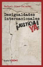 DESIGUALDADES INTERNACIONALES : ¡JUSTICIA YA! : HACIA UN PROGRAMA MUNDIAL DE JUSTICIA GLOBAL