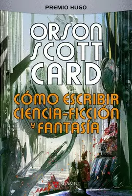 CÓMO ESCRIBIR CIENCIA-FICCIÓN Y FANTASÍA