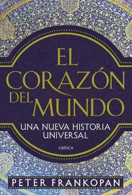 EL CORAZÓN DEL MUNDO: UNA NUEVA HISTORIA UNIVERSAL