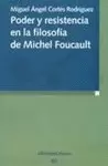PODER Y RESISTENCIA EN LA FILOSOFÍA DE MICHEL FOUCAULT