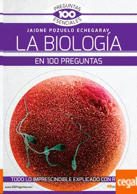 LA BIOLOGIA EN 100 PREGUNTAS