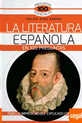 LA LITERATURA ESPAÑOLA EN 100 PREGUNTAS