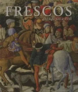 FRESCOS DEL SIGLO XIII AL XVIII