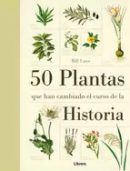50 PLANTAS QUE HAN CAMBIADO EL CURSO DE LA HISTORIA