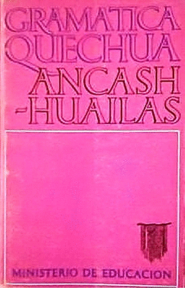 GRAMÁTICA QUECHUA (ÁNCASH-HUAILAS)