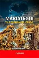 MARIÁTEGUI Y LA GUERRA DEL CHACO