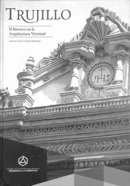 TRUJILLO EL BARROCO EN LA ARQUITECTURA VIRREINAL