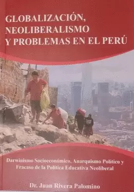 GLOBALIZACIÓN, NEOLIBERALISMO Y PROBLEMAS EN EL PERÚ