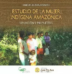 ESTUDIO DE LA MUJER INDÍGENA AMAZÓNICA