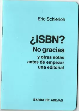 ¿ISBN? NO GRACIAS Y OTRAS NOTAS ANTES DE EMPEZAR UNA EDITORIAL