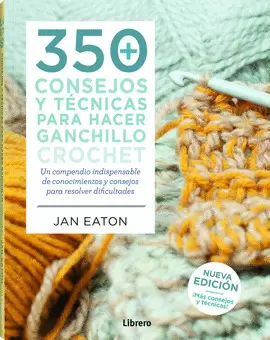 350 CONSEJOS Y TÉCNICAS PARA HACER GANCHILLO CROCHET