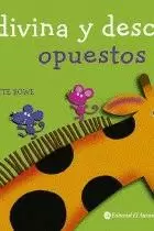 ADIVINA Y DESCUBRE OPUESTOS