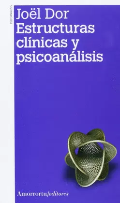 ESTRUCTURAS CLÍNICAS Y PSICOANÁLISIS 2ªED