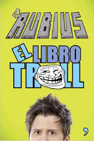 EL RUBIUS: EL LIBRO TROLL