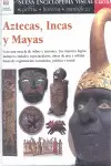 AZTECAS, INCAS Y MAYAS. NUEVA ENCICLOPEDIA VISUAL CLARÍN