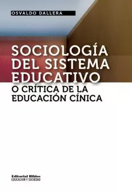 SOCIOLOGÍA DEL SISTEMA EDUCATIVO O CRÍTICA DE LA EDUCACIÓN CÍNICA