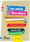 LAS AULAS DE LITERATURA. DE LOS TEXTOS A LA TEORÍA Y DE LA TEORÍA A LOS TEXTOS