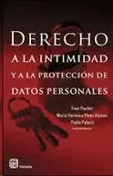 DERECHO A LA INTIMIDAD Y A LA PROTECCION DE DATOS PERSONALES