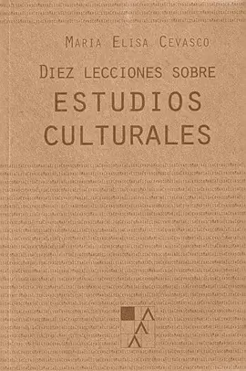 DIEZ LECCIONES SOBRE ESTUDIOS CULTURALES