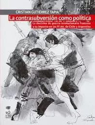 LA CONTRASUBVERSIÓN COMO POLÍTICA : LA DOCTRINA DE GUERRA REVOLUCIONARIA FRANCES