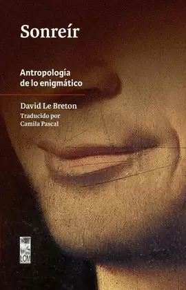 SONREÍR. ANTROPOLOGÍA DE LO ENIGMÁTICO