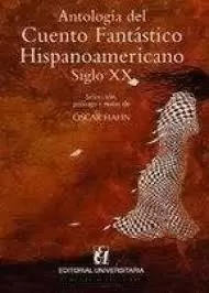 ANTOLOGIA DEL CUENTO FANTASTICO HISPANOAMERICANO SXX