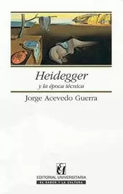HEIDEGGER  Y LA EPOCA TECNICA