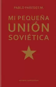 MI PEQUEÑA UNION SOVIETICA