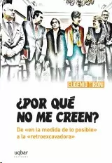 ¿POR QUE NO ME CREEN?