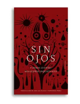 SIN OJOS Y OTROS CUENTOS BRASILEÑOS INQUIETANTES